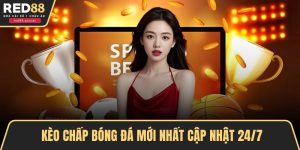 kèo chấp bóng đá mới nhất